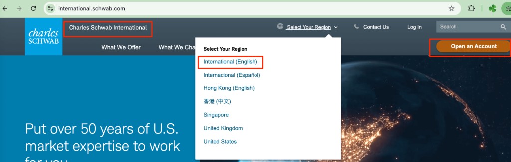 嘉信国际首页:确认左上角为 Charles Schwab International,在 Select Your Region 选择 International (English),再点击右侧 Open an Account